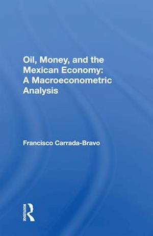 Oil, Money, And The Mexican Economy