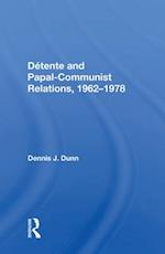 Détente and Papal-Communist Relations, 1962-1978