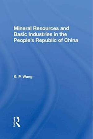 Mineral Resources and Basic Industries in the People's Republic of China