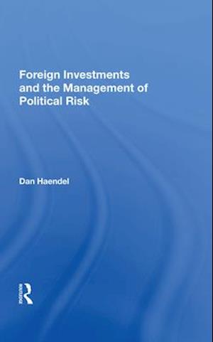 Foreign Investments And The Management Of Political Risk