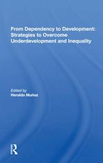 From Dependency to Development: Strategies to Overcome Underdevelopment and Inequality