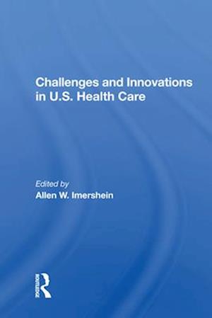 Challenges And Innovations In U.S. Health Care