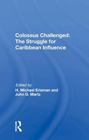 Colossus Challenged: The Struggle for Caribbean Influence