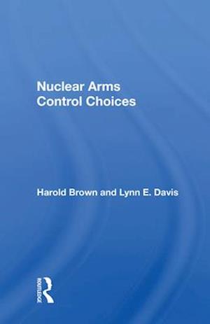 Nuclear Arms Control Choices