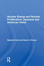 Nuclear Energy and Nuclear Proliferation: Japanese and American Views