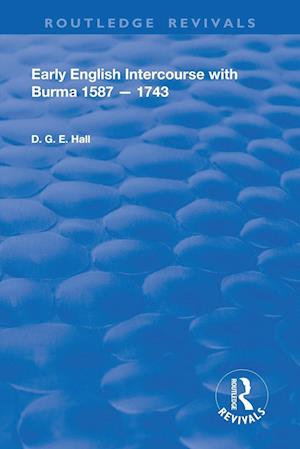 Early English Intercourse with Burma, 1587 – 1743