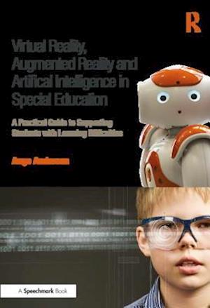 Virtual Reality, Augmented Reality and Artificial Intelligence in Special Education