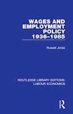 Wages and Employment Policy 1936–1985