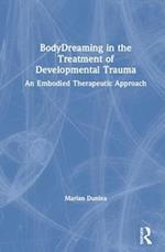 BodyDreaming in the Treatment of Developmental Trauma