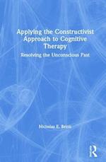 Applying the Constructivist Approach to Cognitive Therapy