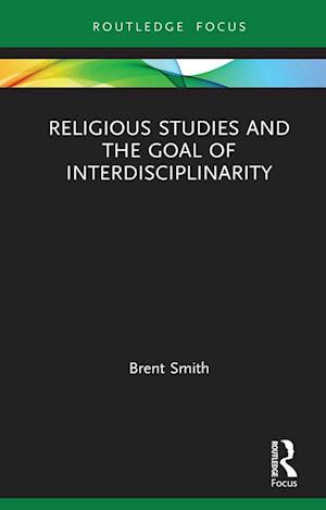 Religious Studies and the Goal of Interdisciplinarity