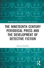 The Nineteenth Century Periodical Press and the Development of Detective Fiction