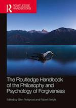 The Routledge Handbook of the Philosophy and Psychology of Forgiveness