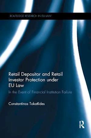 Retail Depositor and Retail Investor Protection under EU Law