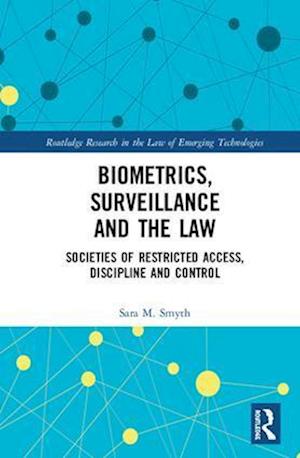 Biometrics, Surveillance and the Law