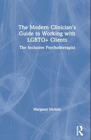 The Modern Clinician's Guide to Working with LGBTQ+ Clients