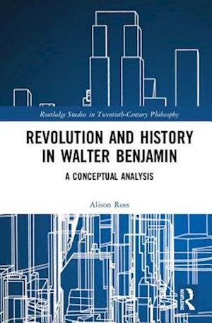 Revolution and History in Walter Benjamin