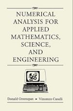 Numerical Analysis for Applied Mathematics, Science, and Engineering