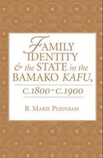 Family Identity and the State in the Bamako Kafu, c. 1800—c. 1900