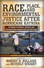 Race, Place, and Environmental Justice after Hurricane Katrina