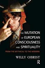The Mutation of European Consciousness and Spirituality