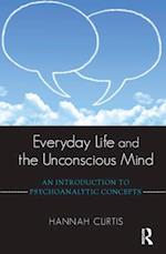 Everyday Life and the Unconscious Mind