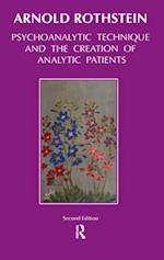 Psychoanalytic Technique and The Creation of Analytic Patients