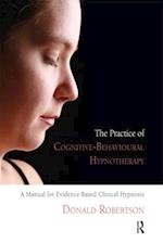 The Practice of Cognitive-Behavioural Hypnotherapy