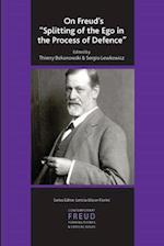 On Freud'S “Splitting of the Ego in the Process of Defence”