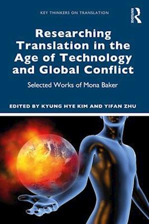 Researching Translation in the Age of Technology and Global Conflict