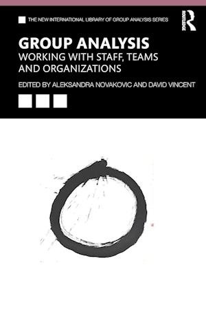 Group Analysis: Working with Staff, Teams and Organizations