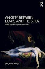 Anxiety Between Desire and the Body