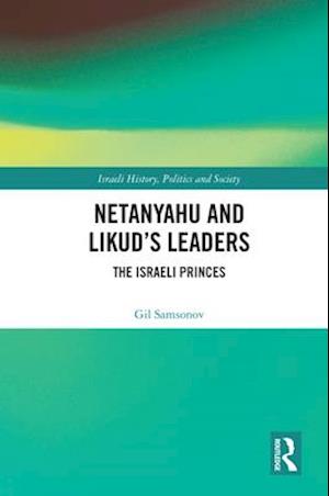 Netanyahu and Likud’s Leaders