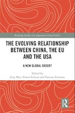The Evolving Relationship between China, the EU and the USA