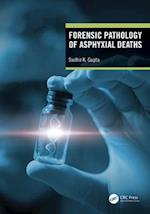 Forensic Pathology of Asphyxial Deaths