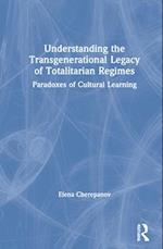 Understanding the Transgenerational Legacy of Totalitarian Regimes