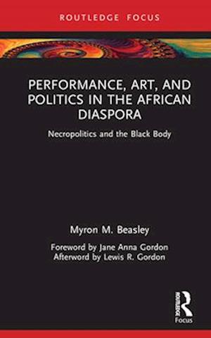 Performance, Art, and Politics in the African Diaspora
