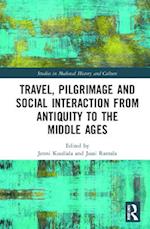 Travel, Pilgrimage and Social Interaction from Antiquity to the Middle Ages
