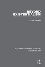 Beyond Existentialism