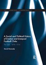 A Social and Political History of Everton and Liverpool Football Clubs