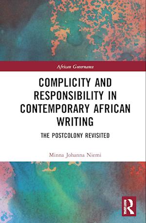 Complicity and Responsibility in Contemporary African Writing