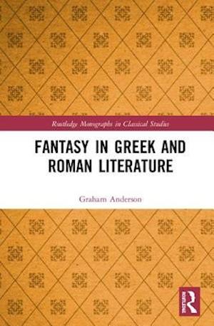 Fantasy in Greek and Roman Literature