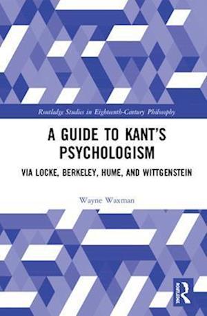 A Guide to Kant’s Psychologism