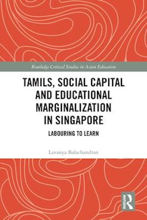 Tamils, Social Capital and Educational Marginalization in Singapore