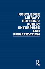 Routledge Library Editions: Public Enterprise and Privatization