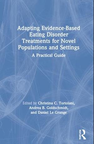 Adapting Evidence-Based Eating Disorder Treatments for Novel Populations and Settings