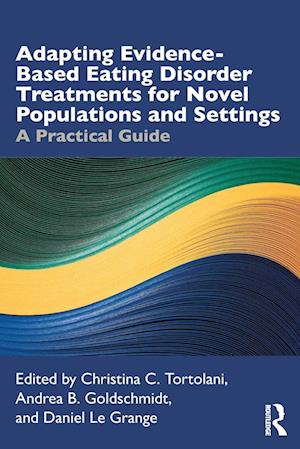 Adapting Evidence-Based Eating Disorder Treatments for Novel Populations and Settings