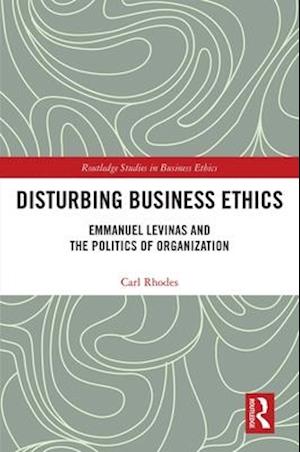 Disturbing Business Ethics