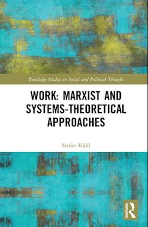 Work: Marxist and Systems-Theoretical Approaches