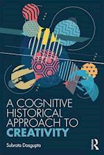 A Cognitive-Historical Approach to Creativity